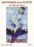 Pierre-Alain Nobs - Air France et sa flotte - De 1933 à nos jours.