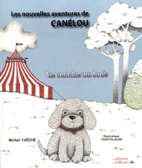Michel Yaèche - Les nouvelles aventures de Canélou - Le caniche surdoué.