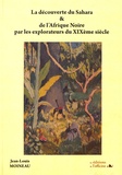 Jean-Louis Moineau - La découverte du Sahara et de l'Afrique noire par les explorateurs du XIXe siècle.