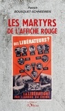 Patrick Bousquet-Schneeweis - Les martyrs de l'affiche rouge.