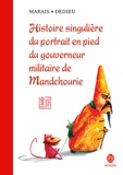 Frédéric Marais et Thierry Dedieu - Histoire singulière du portrait en pied du gouverneur militaire de Mandchourie.