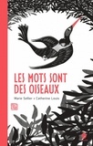 Marie Sellier et Catherine Louis - Les mots sont des oiseaux.