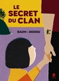 Gilles Baum et Thierry Dedieu - Le secret du clan.
