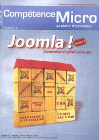 Johann-Christian Hanke - Compétence Micro N° 6, Janvier-févrie : Joomla ! version 1.5 - Construisez et gérez votre site.