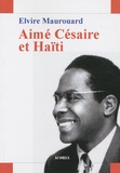 Elvire Maurouard - Aimé Césaire et Haïti.