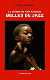 Fanny Le Guen - Le théâtre de Koffi Kwahulé - Belles de Jazz.