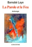 Barnabé Laye - La Parole et le Feu - Anthologie.