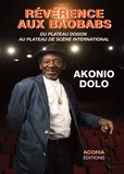 Akonio Dolo - Révérence aux baobabs - Du plateau Dogon au plateau de scène international.