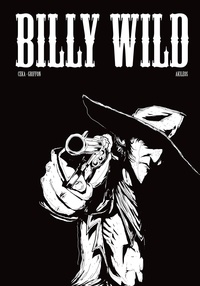  Céka et Guillaume Griffon - Billy Wild L'intégrale : .