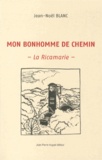 Jean-Noël Blanc - Mon bonhomme de chemin - La Ricamarie.