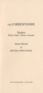 Paola Pigani et Bettina Stepczynski - (Se) correspondre - Tandem Rhône-Alpes / Suisse romande.
