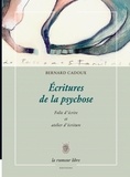 Bernard Cadoux - Ecritures de la psychose - Folie d'écrire et atelier d'écriture.