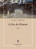 Louise Lambrichs - Le jeu du roman.
