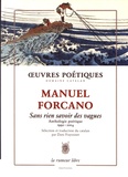 Manuel Forcano - Sans rien savoir des vagues - Anthologie poétique 1992-2014.