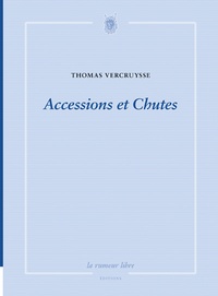 Thomas Vercruysse - Accessions et chutes.