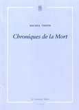 Michel Thion - Chroniques de la mort.