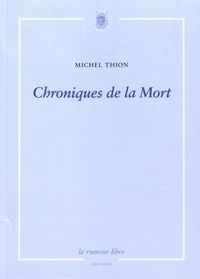 Michel Thion - Chroniques de la mort.