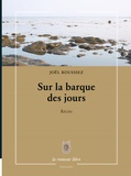 Joël Roussiez - Sur la barque des jours.