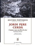 Jordi Pere Cerdà - Oeuvres poétiques - Comme sous un flot de sève - Anthologie poétique.