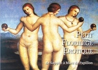  Divers - Petit Florilège Erotique de Sappho à Marc de Papillon.