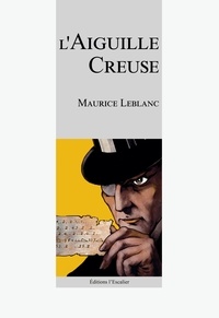 Maurice Leblanc - L'Aiguille Creuse.