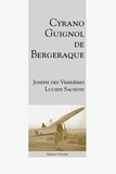Joseph Des Verrières et Lucien Sachoix - Cyrano-Guignol de Bergeraque.