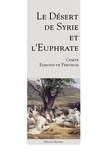 Edmond de Perthuis - Le désert de Syrie et l'Euphrate - Récit d'un voyage en terre nomade.