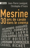 Jean-Pierre Lavoignat et Christophe d' Yvoire - Mesrine - 30 Ans de cavale dans le cinéma.