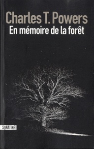 Charles T Powers - En mémoire de la forêt.