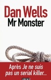 Dan Wells - Mr Monster.