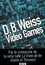 D-B Weiss - Video Games.