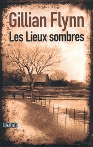 Gillian Flynn - Les lieux sombres.