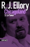R.J. Ellory et Fabrice Pointeau - Trois jours à Chicagoland - Le tueur.