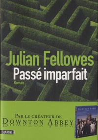 Julian Fellowes - Passé imparfait.