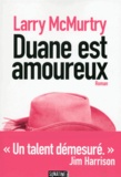 Larry McMurtry - Duane est amoureux.