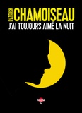 Patrick Chamoiseau - J'ai toujours aimé la nuit.