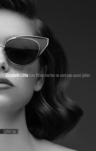 Elizabeth Little - Les filles mortes ne sont pas aussi jolies.