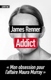 James Renner - Addict - Mon obsession pour l'affaire Maura Murray.