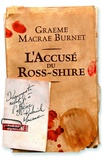 Graeme Macrae Burnet - L'accusé du Ross-shire - Documents relatifs à l'affaire Roderick Macrae.