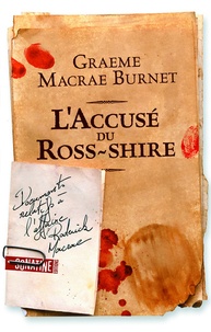 Graeme Macrae Burnet - L'accusé du Ross-shire - Documents relatifs à l'affaire Roderick Macrae.