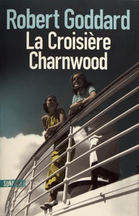 Robert Goddard - La croisière Charnwood.