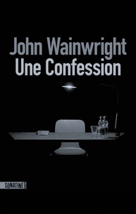 John Wainwright - Une confession.