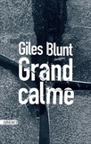 Giles Blunt - Grand calme.