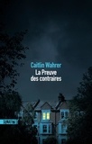 Caitlin Wahrer - La preuve des contraires.