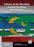 Sor Rattanamanee Polkla et Arnaud Dubus - Policies of the Thai State towards the Malay Muslim South (1978-2010).