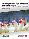 Roland Poupon - Les conglomérats agro-industriels sud-est asiatiques - Stratégies et Gouvernance.