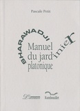 Pascale Petit - Sharawadji - Manuel du jardinier platonique.