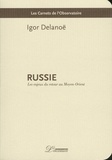 Igor Delanoë - Russie - Les enjeux du retour au Moyen-Orient.