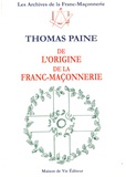 Thomas Paine - De l'origine de la franc-maçonnerie.