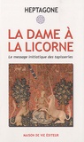  L'Heptagone - La dame à la licorne - Le message initiatique des tapisseries.